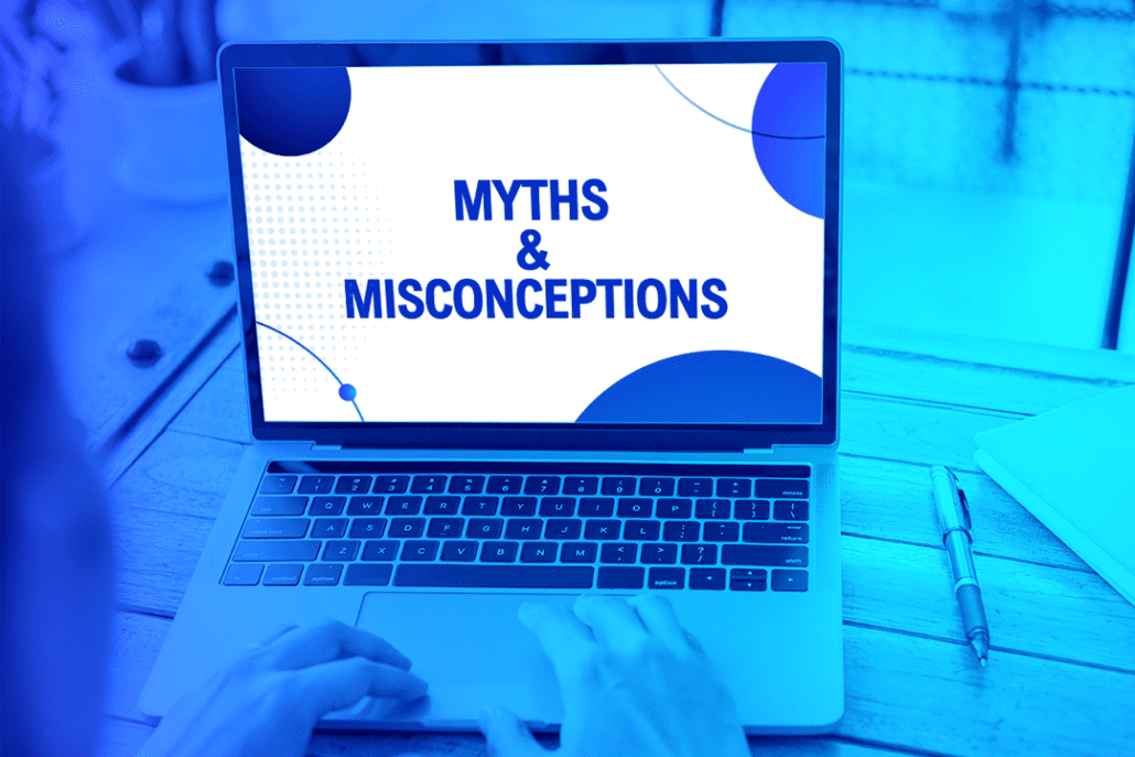 Myths and Misconceptions